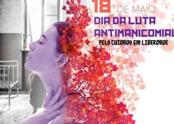 18 de Maio é Celebrado o Dia Nacional da Luta Antimanicomial